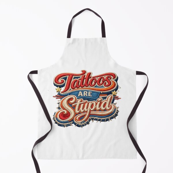 Item preview, Tattoos Are Stupid Ironic Sarcastic Tattoo Lover Gift designed and sold by CreativeNest Prints.