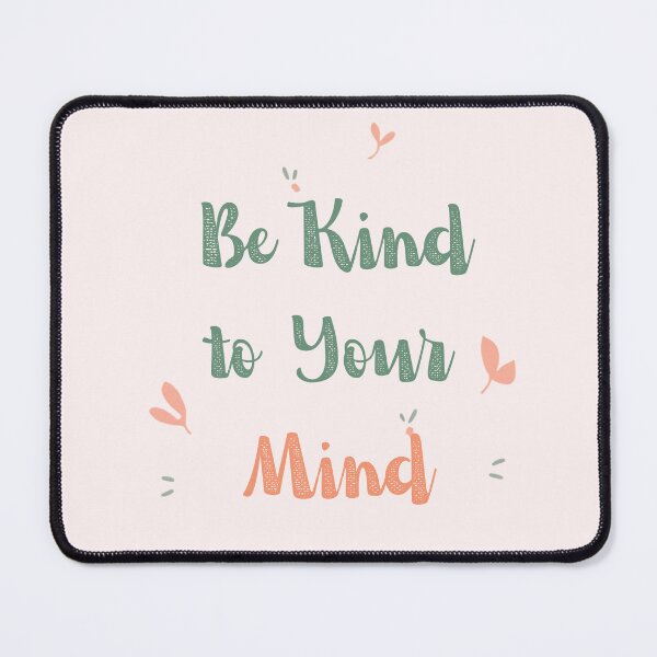 Item preview, Be kind to your mind designed and sold by art_try.