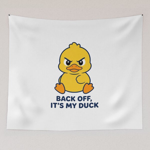 Item preview, Back Off, It’s My Duck designed and sold by Icareis-Studios.