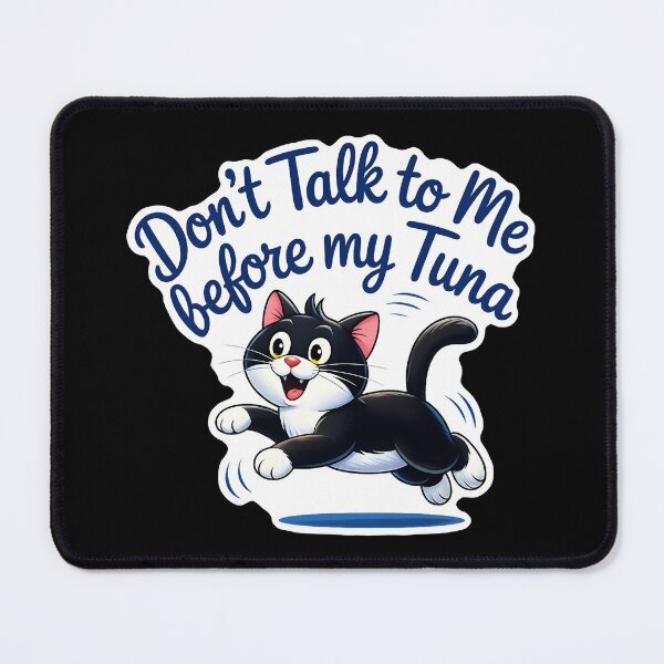 Item preview, Don’t Talk to Me Before My Tuna Cat designed and sold by Canvas-Whispers.
