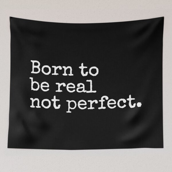 Item preview, Born to be Real not Perfect designed and sold by PublicArtDesign.
