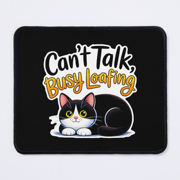 Item preview, Can’t Talk, Busy Loafing Cat designed and sold by Canvas-Whispers.