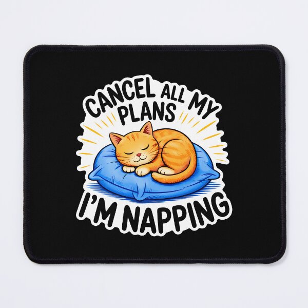 Item preview, Cancel All My Plans, I’m Napping Cat designed and sold by Canvas-Whispers.