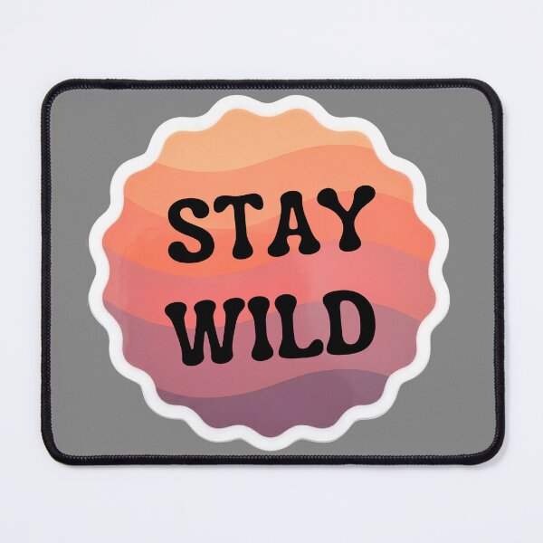Item preview, Stay Wild designed and sold by Roadsters.