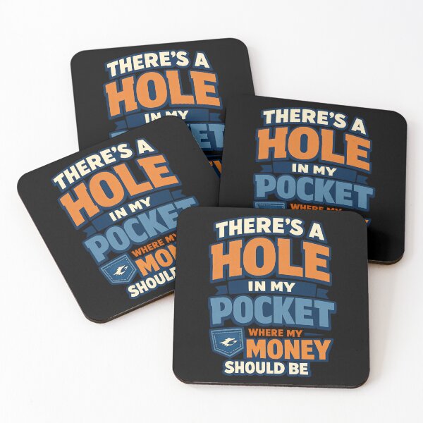 Item preview, There's A Hole In My Pocket Where My Money Should Be Funny Money Quote Design designed and sold by TeeTimeTreasure.