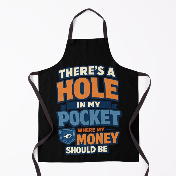 Item preview, There's A Hole In My Pocket Where My Money Should Be Funny Money Quote Design designed and sold by TeeTimeTreasure.