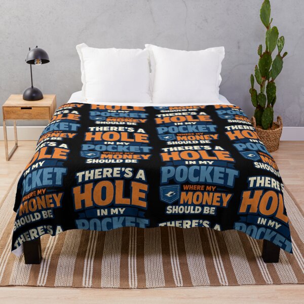 Item preview, There's A Hole In My Pocket Where My Money Should Be Funny Money Quote Design designed and sold by TeeTimeTreasure.
