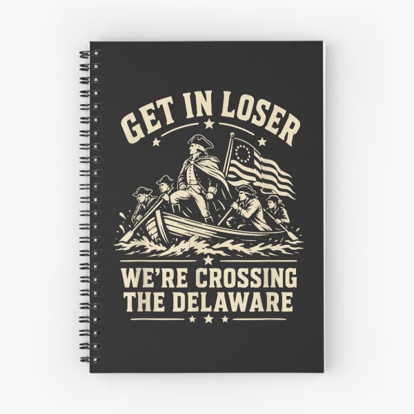 Item preview, Get In Loser We're Crossing The Delaware George Washington Revolutionary War History Patriot designed and sold by GrumpySableye.
