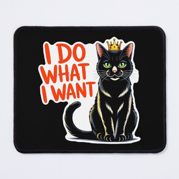 Item preview, I Do What I Want Cat designed and sold by ArtDzignsZA.