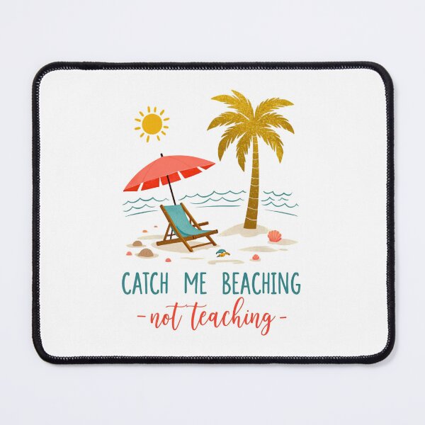 Item preview, Catch Me Beaching Not Teaching Cute Summer Teacher designed and sold by LunaMagicStudio.