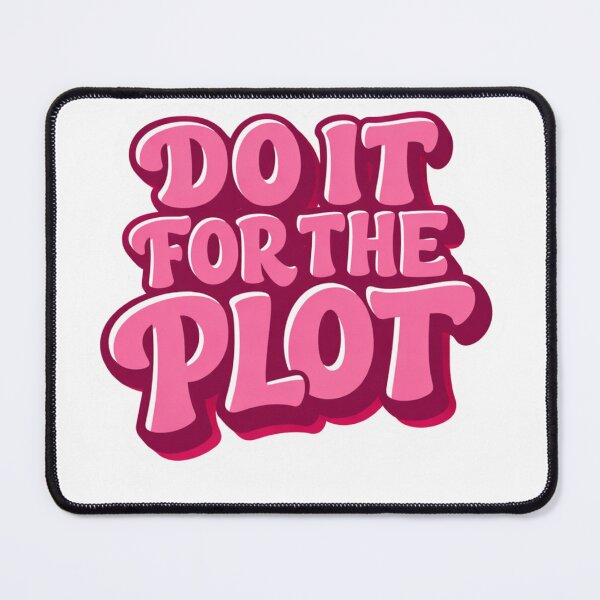 Item preview, Do it for the plot designed and sold by sno0dle.