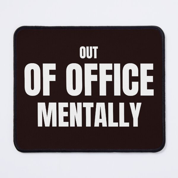Item preview, Out of Office Mentally – Funny Work Humor Quote designed and sold by ArtPer-design.