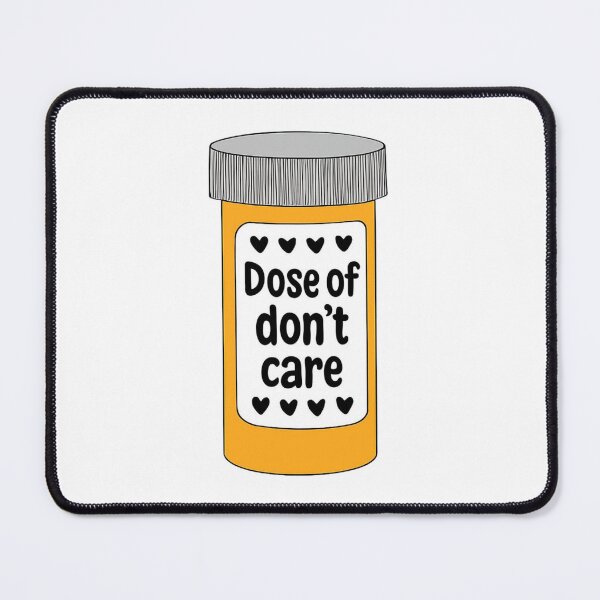 Item preview, Dose of don't care pills designed and sold by sno0dle.