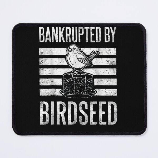 Item preview, Bankrupted By Birdseed - Funny Bird Watching Financial Disaster designed and sold by Trendymindvibes.