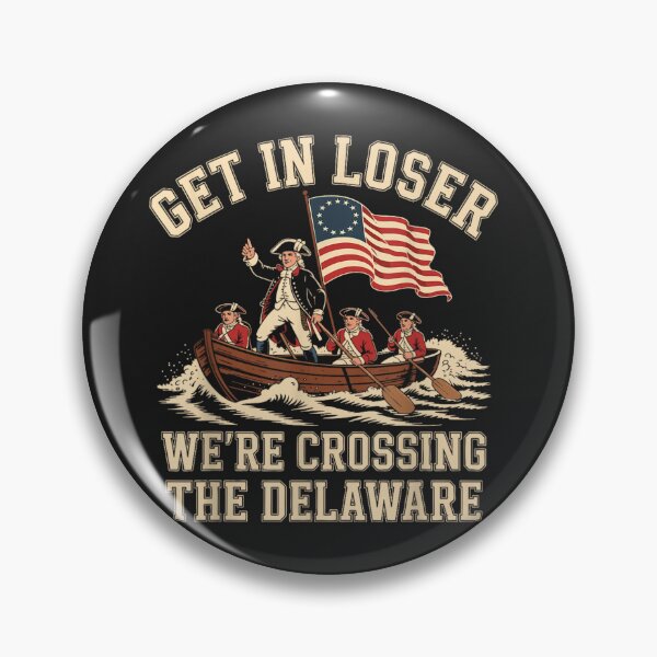 Item preview, Get In Loser We're Crossing The Delaware American Revolution History Patriot designed and sold by GrumpySableye.