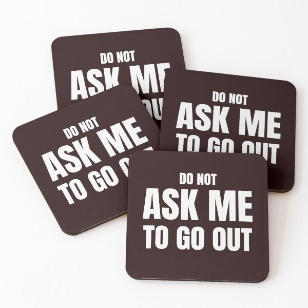 Item preview, Do Not Ask Me to Go Out – Funny Introvert Quote designed and sold by ArtPer-design.