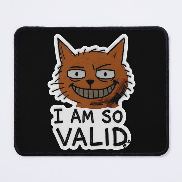 Item preview, I Am So Valid Creepy Cat MS Paint Style Funny Design designed and sold by BooDesignStudio.
