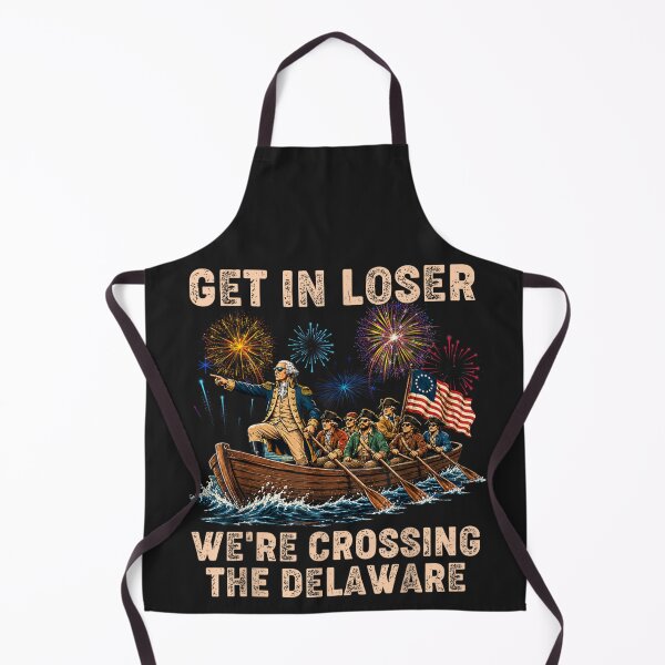 Item preview, Get In Loser We're Crossing The Delaware American History George Washington Revolutionary War Patriot Meme designed and sold by GrumpySableye.