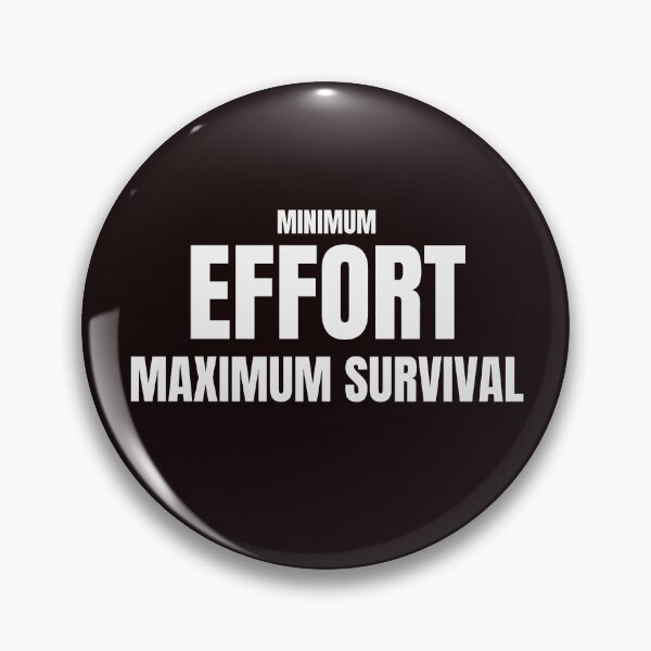 Item preview, Minimum Effort Maximum Survival – Funny Lazy Humor Quote designed and sold by ArtPer-design.