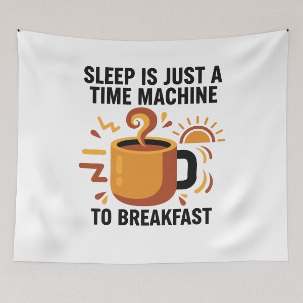 Item preview, Breakfast Sleep Is Just A Time Machine designed and sold by LuminOrb.