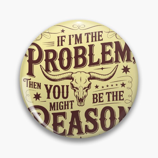 Item preview, If I'm the problem then you might be the reason designed and sold by Tiny-Love ⭐⭐⭐⭐⭐.