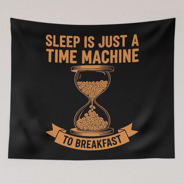 Item preview, Breakfast Sleep Is A Time Machine To Breakfast designed and sold by LuminOrb.