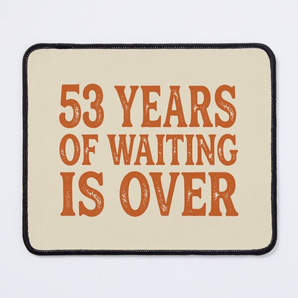 Item preview, 53 Years Of Waiting Is Over. designed and sold by EunsooLee.
