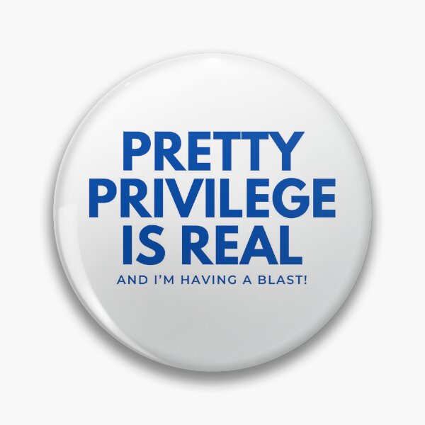 Item preview, Pretty Privilege Is Real | Funny Quote, Viral Meme & Graphic Slogan designed and sold by boldstuffshop.