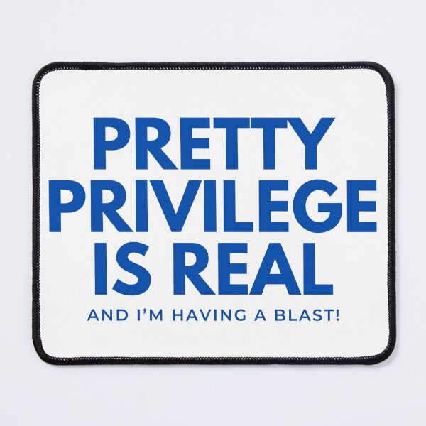 Item preview, Pretty Privilege Is Real | Funny Quote, Viral Meme & Graphic Slogan designed and sold by boldstuffshop.