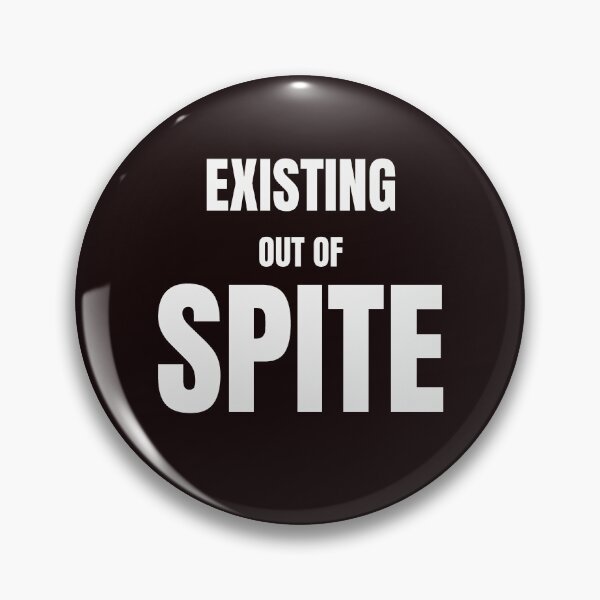 Item preview, Existing Out of Spite – Funny Sarcastic Survival Quote designed and sold by ArtPer-design.