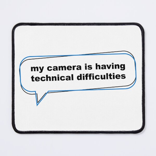 Item preview, My Camera Is Having Technical Difficulties Funny Office Speech Bubble designed and sold by MadCatDesign77.