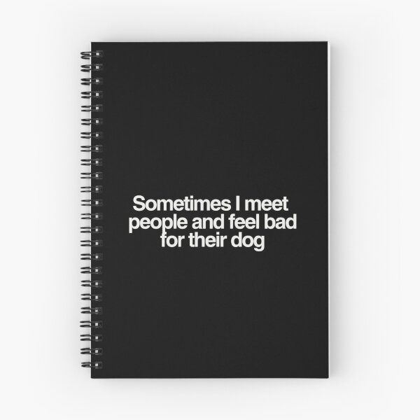 Item preview, Sometimes I Meet People And Feel Bad For Their Dog  designed and sold by kelvinmunene13.
