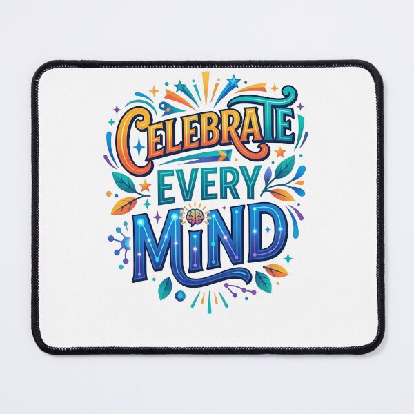 Item preview, Celebrate Every Mind uplifting mood designed and sold by NovaPrints Designs.