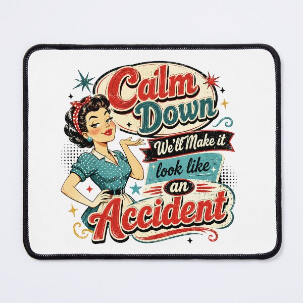 Item preview, Calm down we'll make it look like an accident designed and sold by Tiny-Love ⭐⭐⭐⭐⭐.