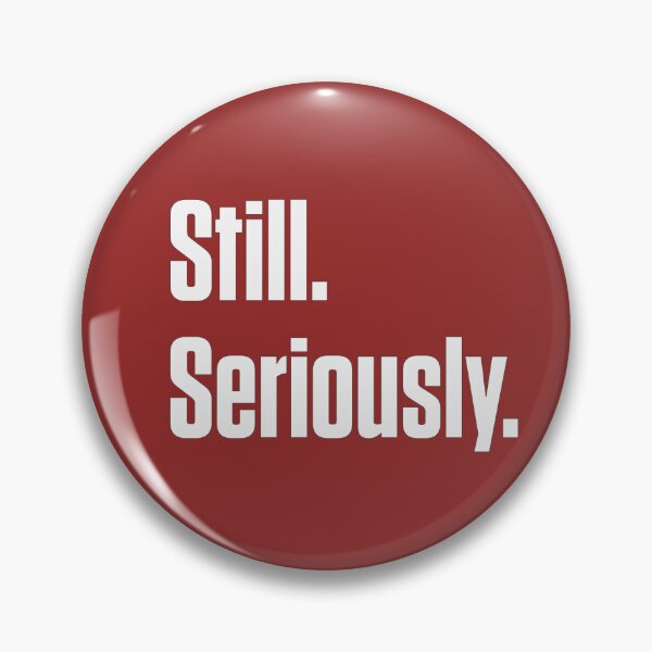 Item preview, Still. Seriously. Neurodivergent Burnout Design designed and sold by Notty DOT.