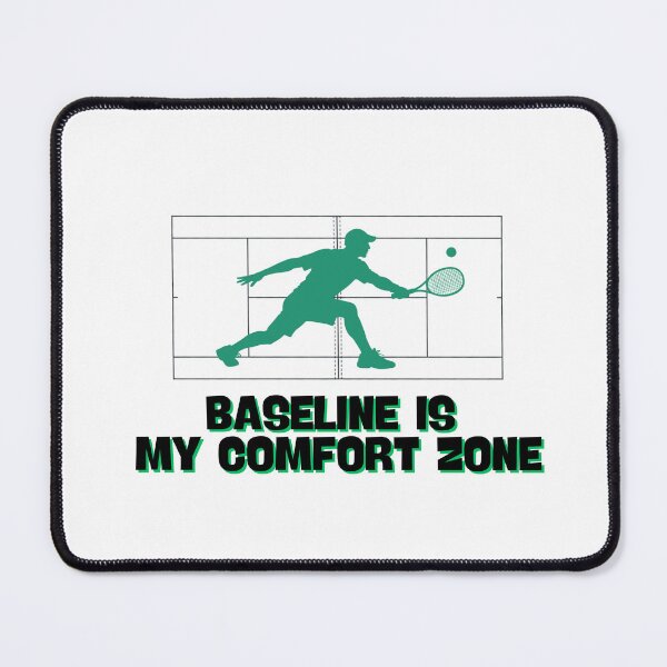 Item preview, Baseline is My Comfort Zone - Tennis Lifestyle designed and sold by RunningWhiskers.