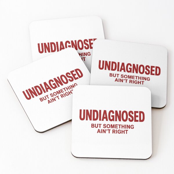 Item preview, "Undiagnosed But Something Ain't Right" Sarcastic Humor Design designed and sold by Abirtom.