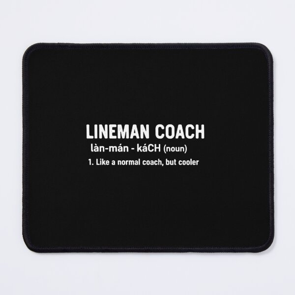 Item preview, Lineman Coach Lăn-Mán - Kách (Noun) 1. Like A Normal Coach, But Cooler Football Coaching designed and sold by PopStars1993.