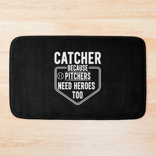 Item preview, Catcher Because Pitchers Need Heroes Too Baseball Catcher Player designed and sold by PopStars1993.