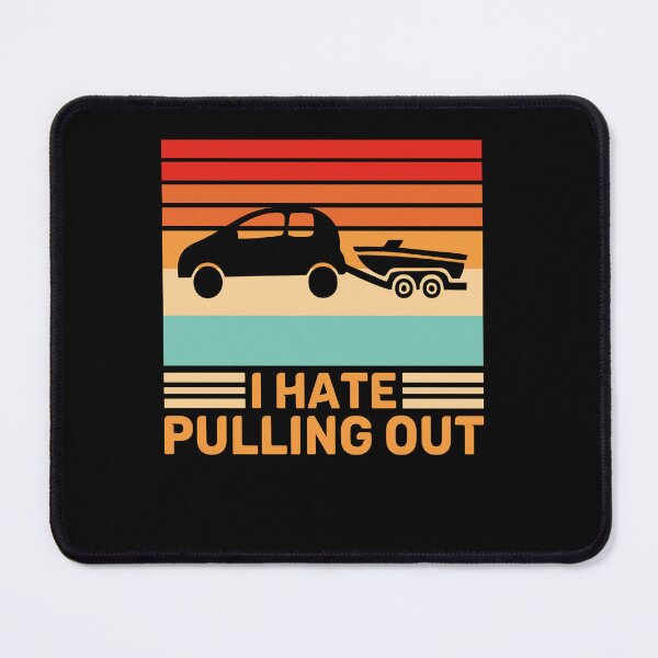 Item preview, I Hate Pulling Out Funny Boat Towing Retro designed and sold by SiarheiYur.