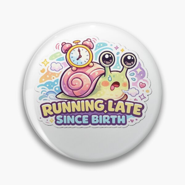 Item preview, Running Late Since Birth | Funny Kawaii Snail | Cute Procrastinator Humor Design designed and sold by AstraDrip Studio.