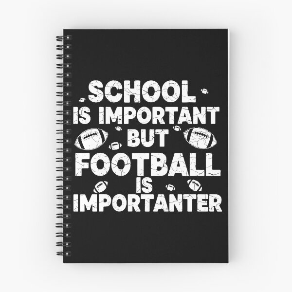Item preview, School Is Important But Football Is Importanter Football Player Student Athlete Fan designed and sold by PopStars1993.