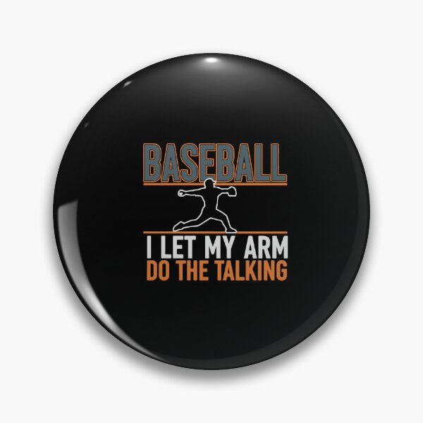 Item preview, Baseball I Let My Arm Do The Talking Pitcher Player Athlete designed and sold by PopStars1993.
