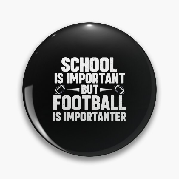 Item preview, School Is Important But Football Is Importer Football Fan Player Coach designed and sold by PopStars1993.