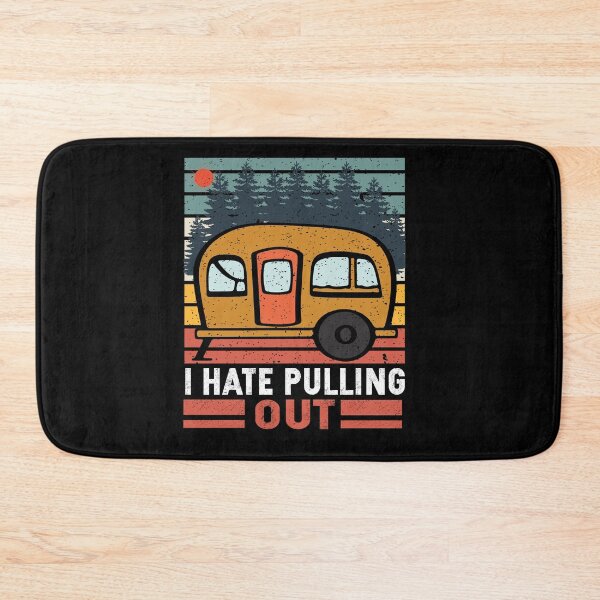 Item preview, I Hate Pulling Out Funny Camper Trailer Retro designed and sold by SiarheiYur.