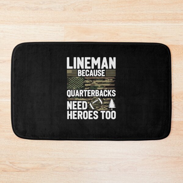 Item preview, Lineman Because Quarterbacks Need Heroes Too American Football Player Fan designed and sold by PopStars1993.