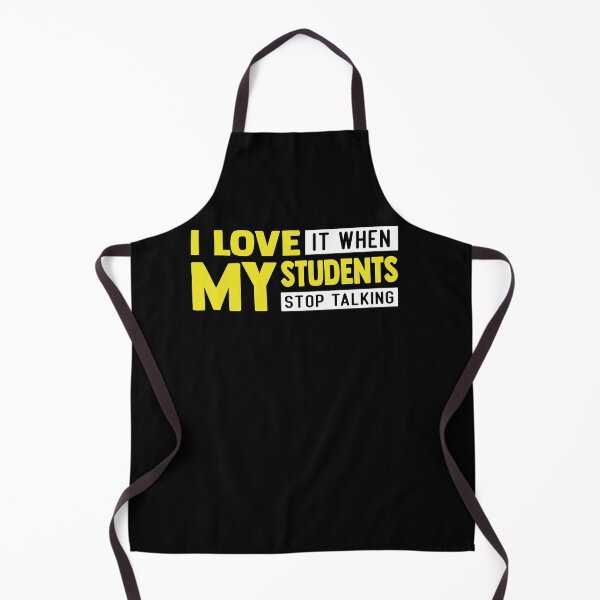 Item preview, I Love When My Students Stop Talking Teacher designed and sold by SiarheiYur.