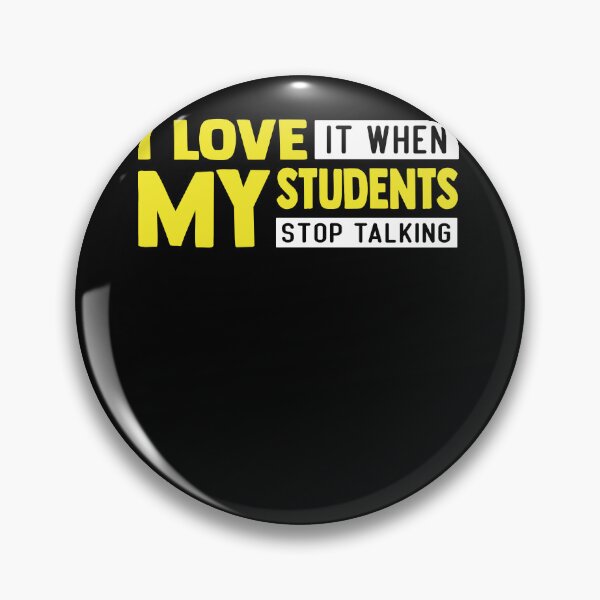Item preview, I Love When My Students Stop Talking Teacher designed and sold by SiarheiYur.