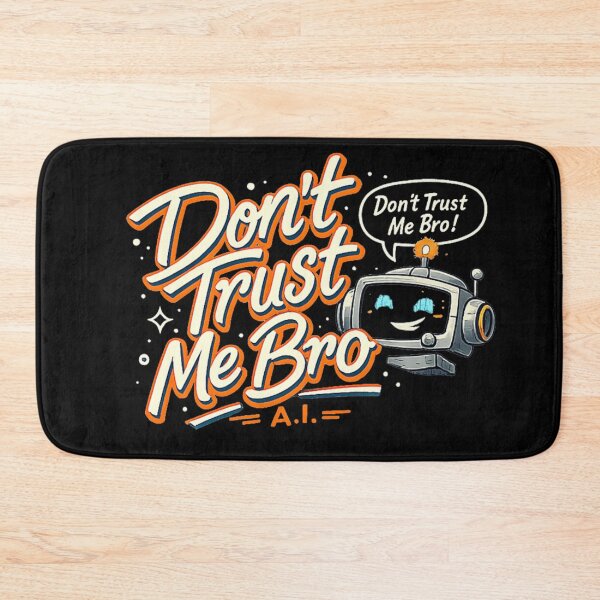 Item preview, Dont Trust Me Bro Funny AI Robot Cartoon Tech Humour Design designed and sold by ShavonRistorin.