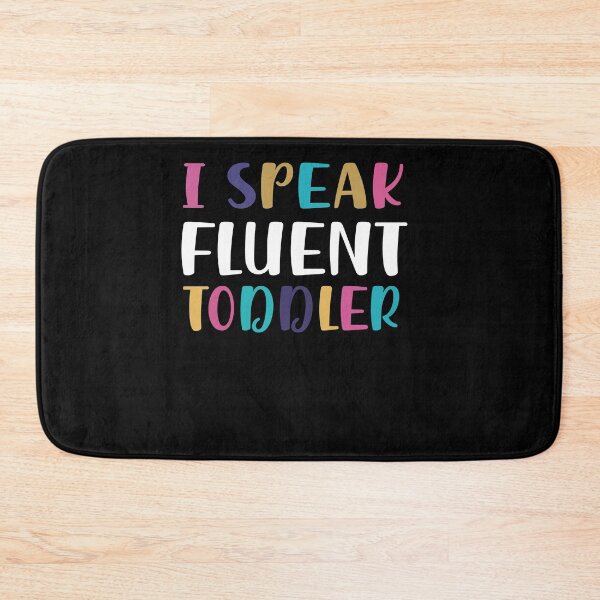 Item preview, I Speak Fluent Toddler Funny Parent Quote designed and sold by SiarheiYur.